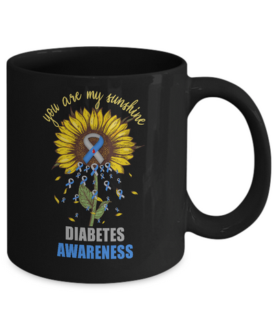 You Are My Sunshine Diabetes Awareness Mug Coffee Mug | Teecentury.com