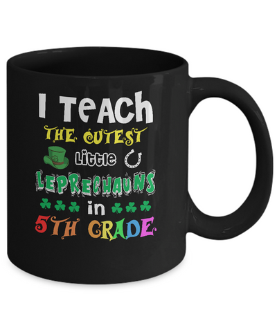 I Teach Cutest Leprechauns 5th Grade Teacher St Patricks Day Mug Coffee Mug | Teecentury.com