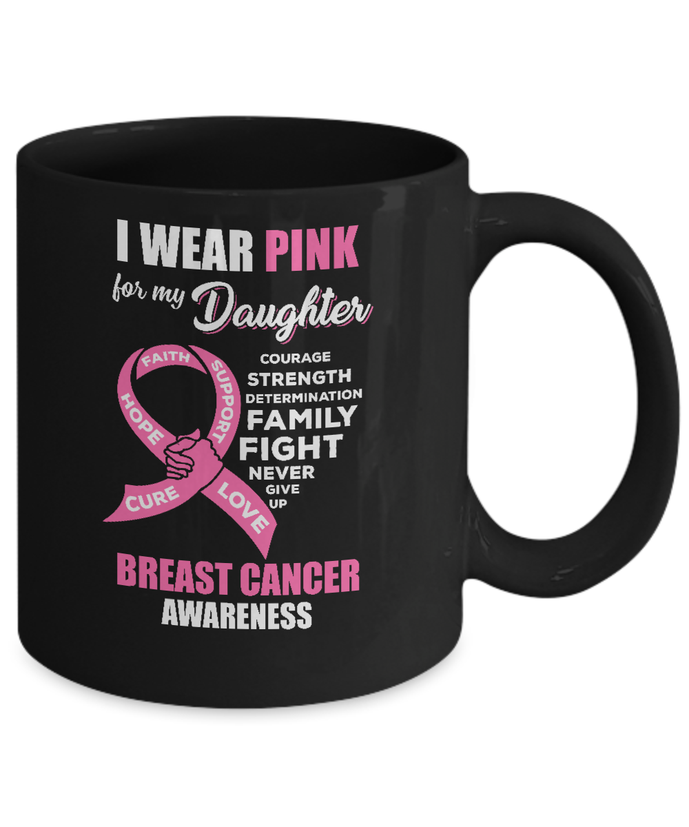 Breast Cancer I Wear Pink For My Daughter Dad Mom Mug Coffee Mug | Teecentury.com