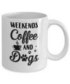 Weekends Coffee And Dogs Lover Gifts Mug Coffee Mug | Teecentury.com
