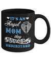 It's An Angel Mom Thing Be Glad You Don't Understand Mug Coffee Mug | Teecentury.com