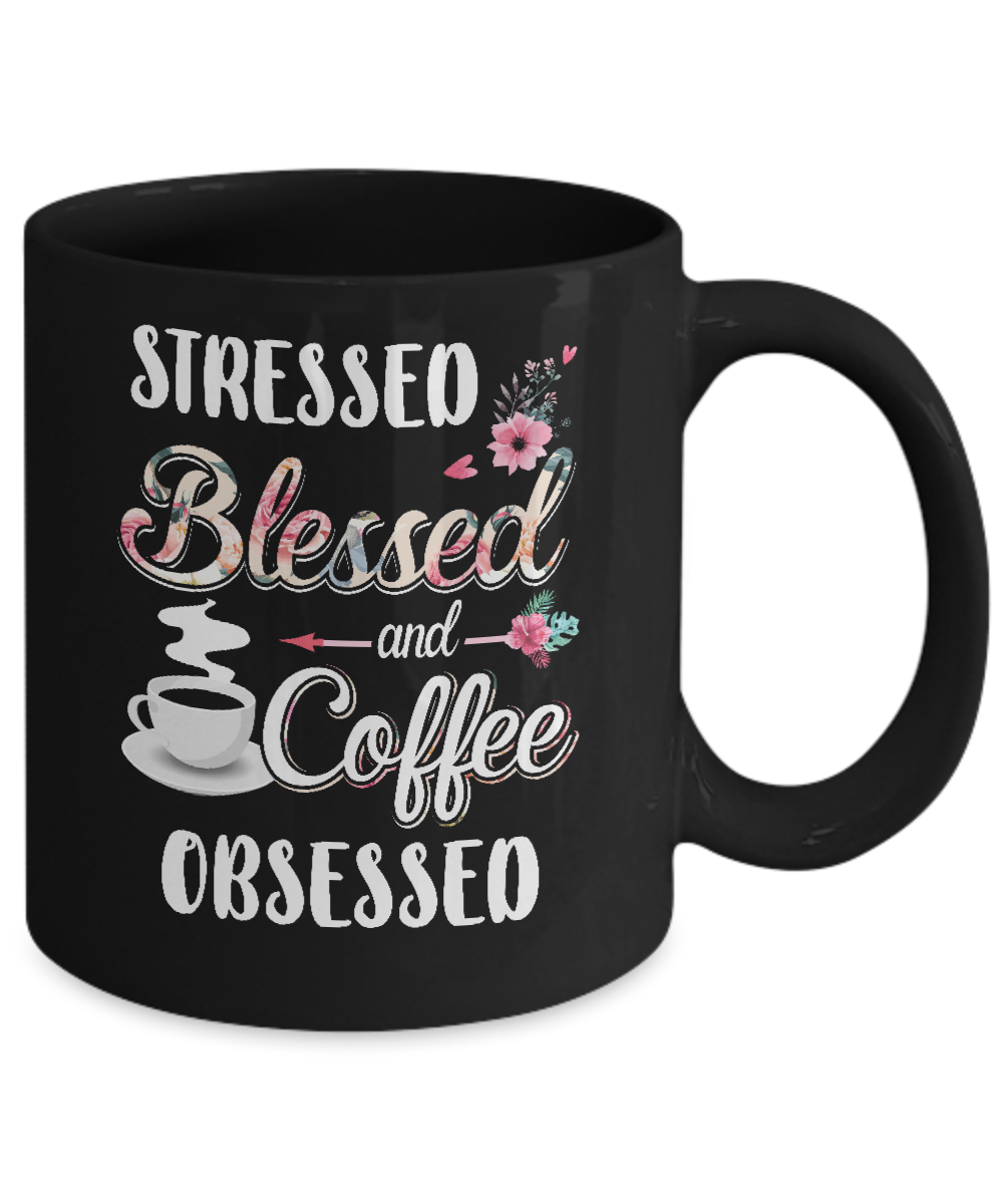 Stressed Blessed And Coffee Obsessed Mug Coffee Mug | Teecentury.com