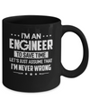 I'm An Engineer To Save Time I'm Never Wrong Engineer Mug Coffee Mug | Teecentury.com