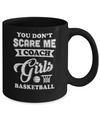 You Don't Scare Me I Coach Girls Basketball Mug Coffee Mug | Teecentury.com