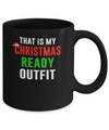 That's My Christmas Ready Outfit Xmas Pajamas Mug Coffee Mug | Teecentury.com