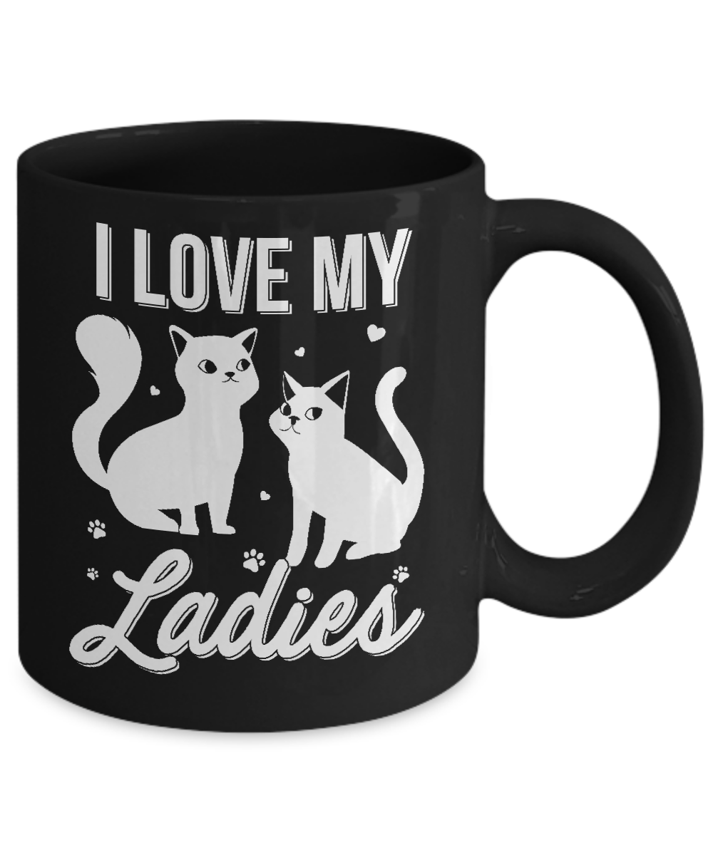 I Love My Ladies Funny Cats Lover Mug Coffee Mug | Teecentury.com