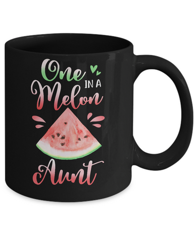 One In A Melon Aunt Watermelon Funny Birthday Gifts Mug Coffee Mug | Teecentury.com
