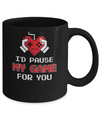 I'd Pause My Game For You Valentines Day Gift Mug Coffee Mug | Teecentury.com