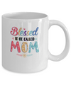 Blessed To Be Called Mom Mothers Day Gift Mug Coffee Mug | Teecentury.com