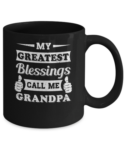 My Greatest Blessings Call Me Grandpa Mug Coffee Mug | Teecentury.com