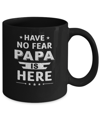 Have No Fear Papa Is Here Father's Day Gift Mug Coffee Mug | Teecentury.com