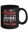 I Can't Answer That For You Just Do The Best You Can Teacher Mug Coffee Mug | Teecentury.com