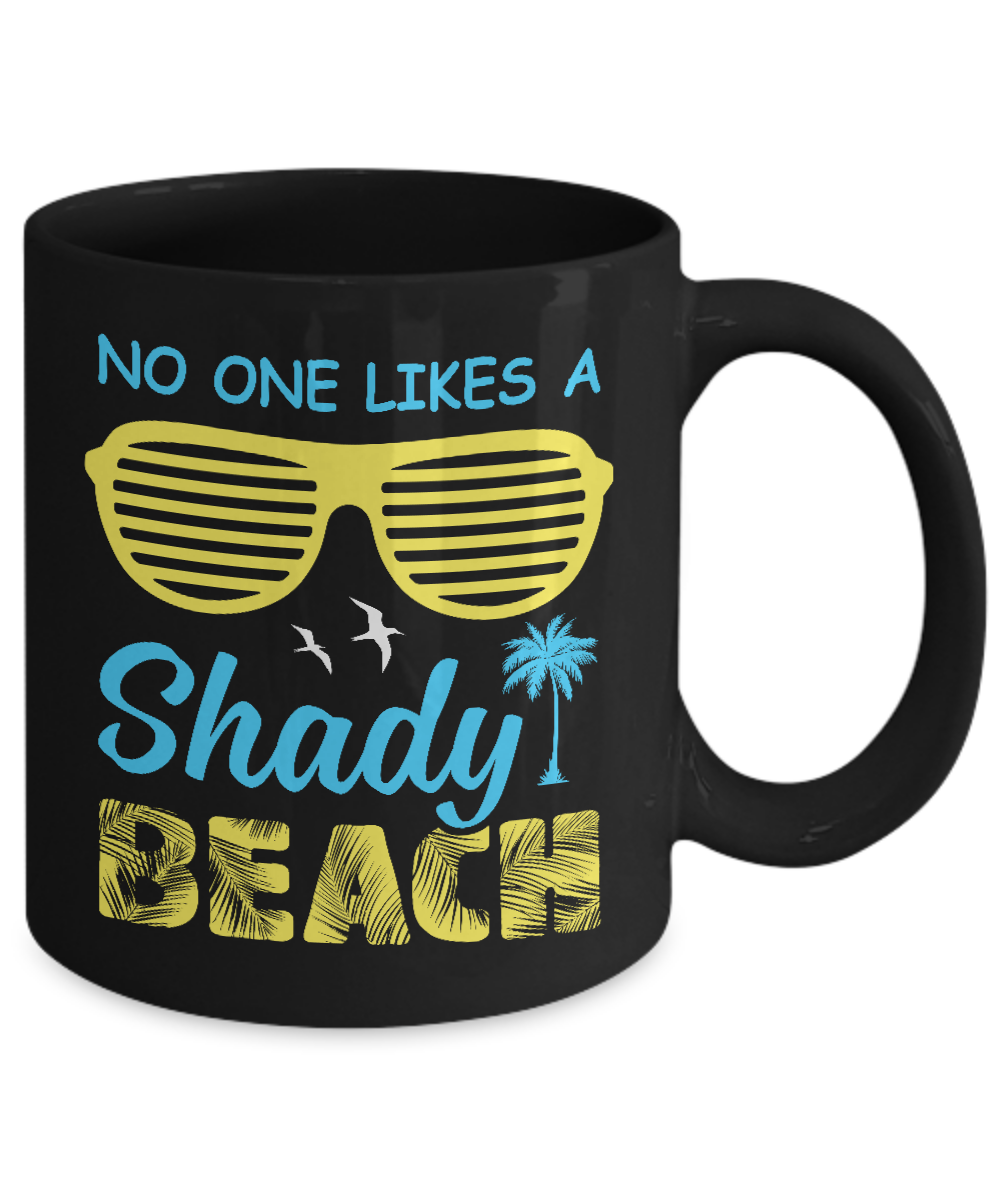 No One Likes A Shady Beach Mug Coffee Mug | Teecentury.com