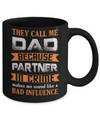 Call Dad Because Partner In Crime Make Bad Influence Mug Coffee Mug | Teecentury.com