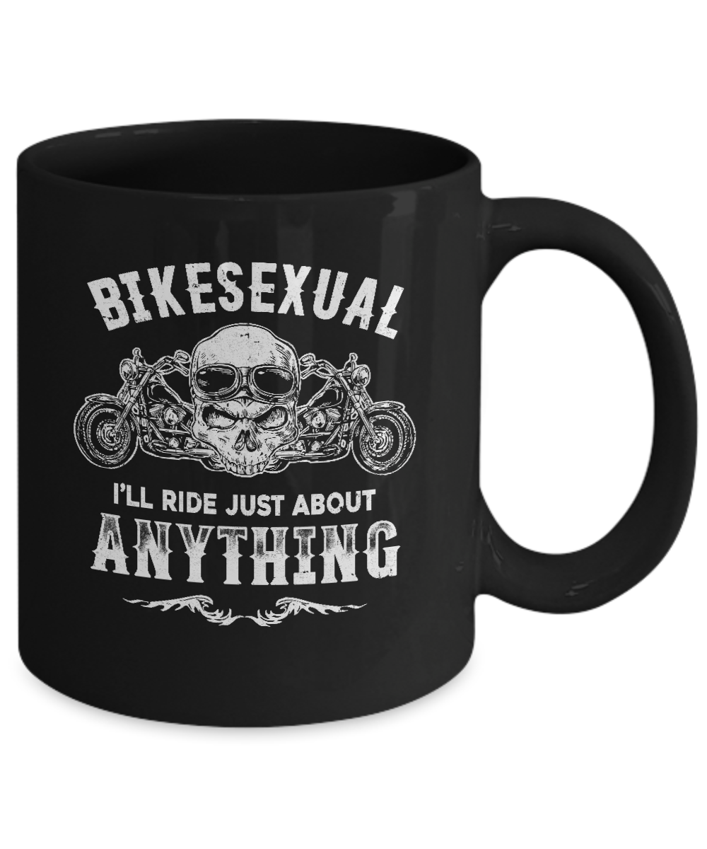 Bikesexual I'll Ride Just About Anything Biker Mug Coffee Mug | Teecentury.com