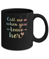 Call Me When You Leave Her Mug Coffee Mug | Teecentury.com