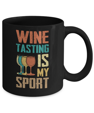Vintage Wine Tasting Is My Sport Drink Wine Lover Mug Coffee Mug | Teecentury.com