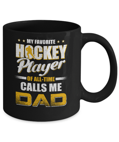 My Favorite Hockey Player Calls Me Dad Hockey Mug Coffee Mug | Teecentury.com