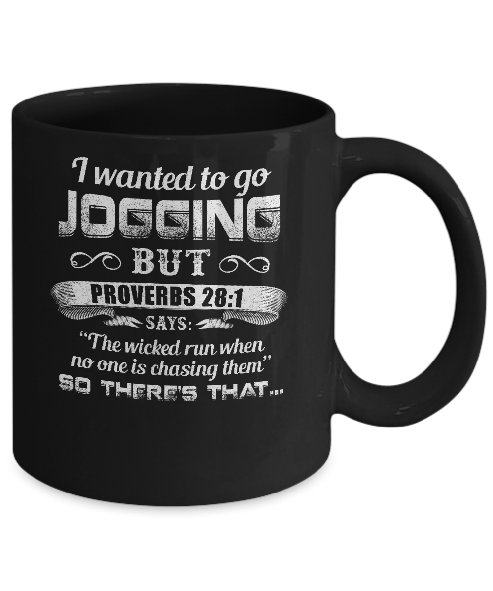 I Wanted to Go Jogging but Proverbs 28:1 Says Mug Coffee Mug | Teecentury.com
