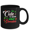 Too Cute To Wear Ugly Sweater Christmas Gift Mug Coffee Mug | Teecentury.com