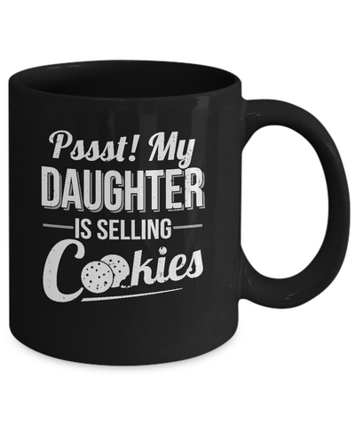 Pssst My Daughter Is Selling Cookies Girl Cookie Mug Coffee Mug | Teecentury.com