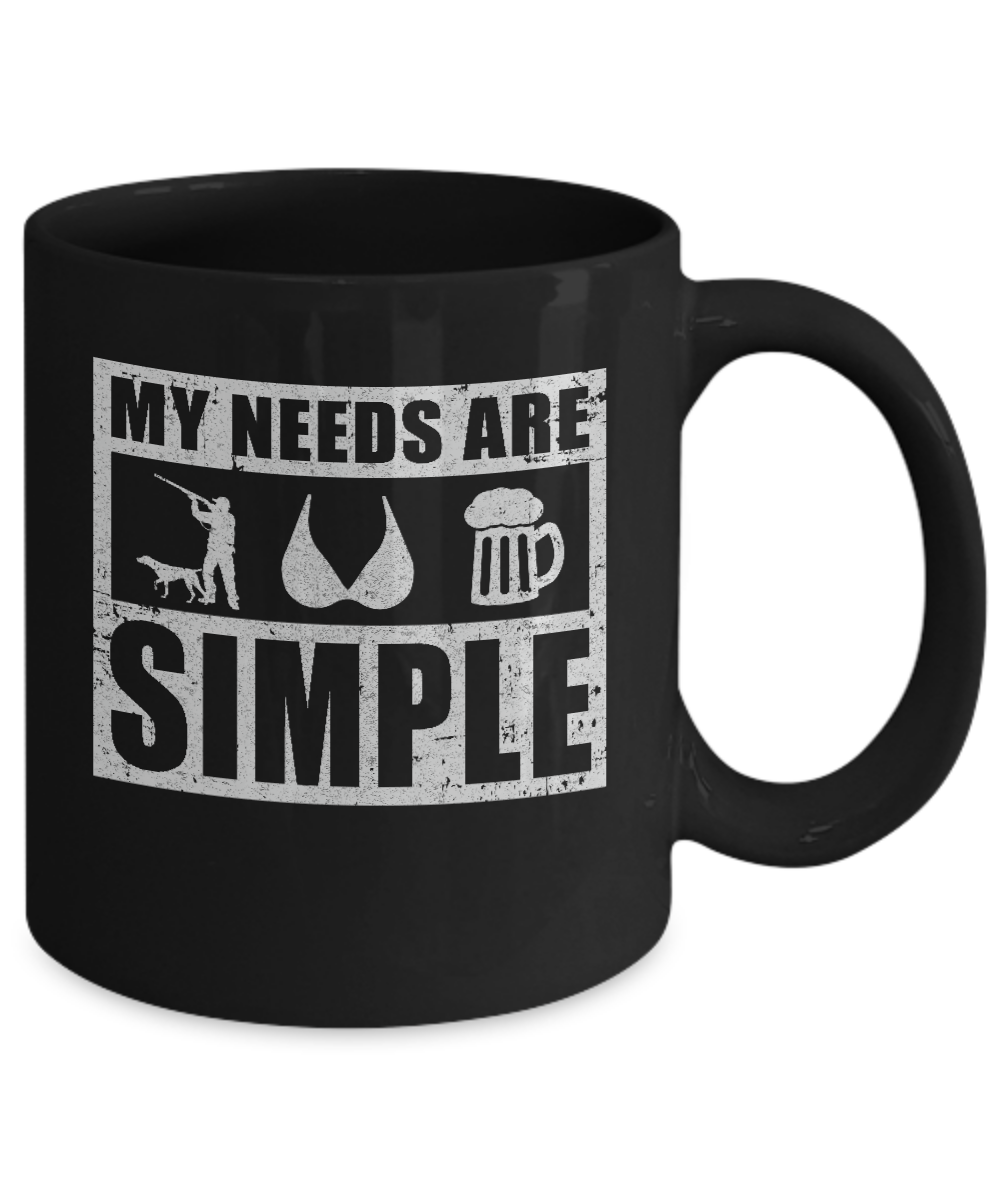 My Needs Are Simple Hunting Boobs Beer Mug Coffee Mug | Teecentury.com