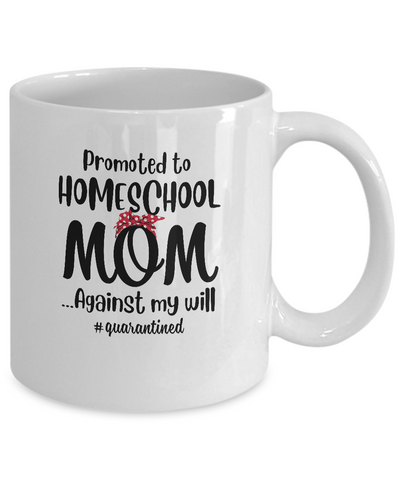 Promoted To Home School Mom Social Distancing Quarantine Mug Coffee Mug | Teecentury.com