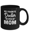 My Favorite Doctor Calls Me Mom Gifts Mug Coffee Mug | Teecentury.com
