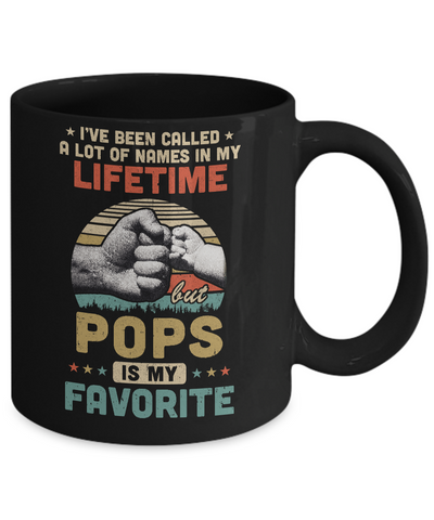 I've Been Called A Lot Of Names Pops Is My Favorite Gift Mug Coffee Mug | Teecentury.com