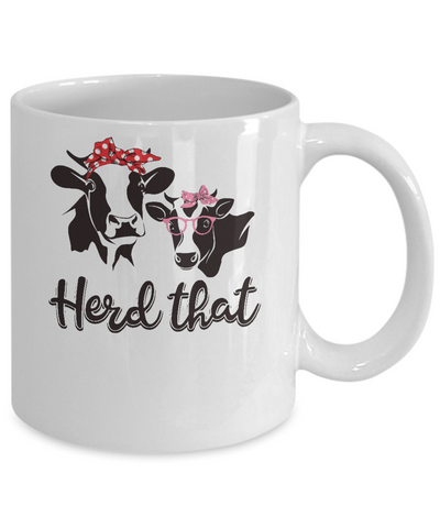 Funny Farmer Women Girls Cows Herd That Mug Coffee Mug | Teecentury.com