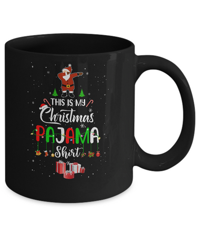 This Is My Christmas Pajama Funny Dabbing Santa Claus Mug Coffee Mug | Teecentury.com
