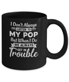 I Don't Always Listen To My Pop Funny Grandkids Gifts Mug Coffee Mug | Teecentury.com