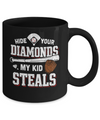Hide Your Diamonds My Kid Steals Baseball Mug Coffee Mug | Teecentury.com