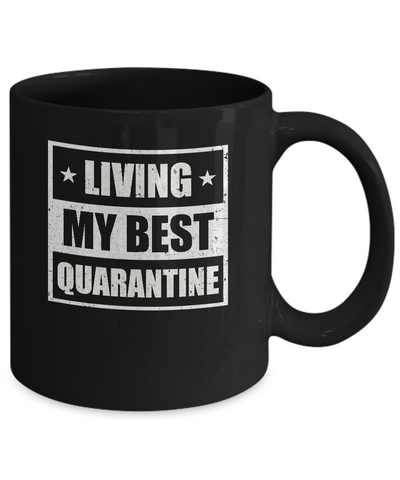 Living My Best Quarantine Mug Coffee Mug | Teecentury.com