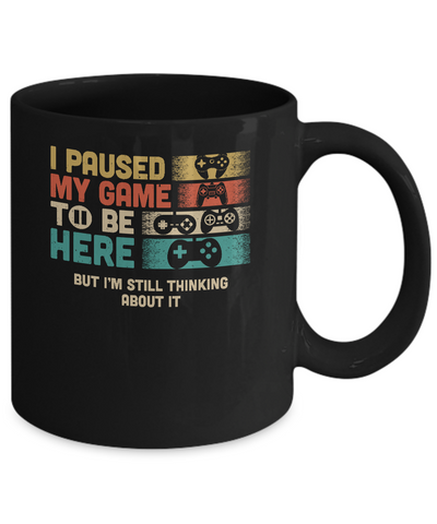 Retro I Paused My Game To Be Here Funny Video Game Love Gift Mug Coffee Mug | Teecentury.com