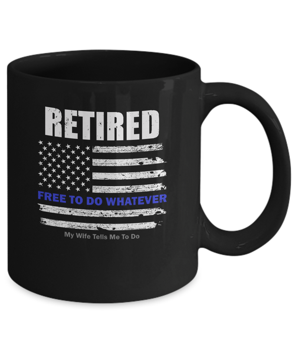 Retired Free to Do Whatever Thin Blue Line Police Mug Coffee Mug | Teecentury.com