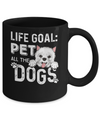 Life Goal Pet All The Dogs Mug Coffee Mug | Teecentury.com