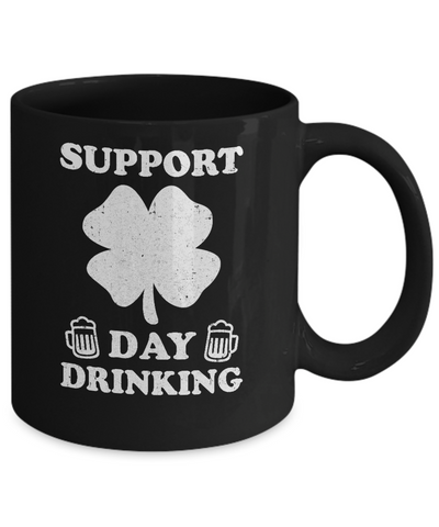Support Day Drinking Beer Drinking St Patrick's Day Mug Coffee Mug | Teecentury.com