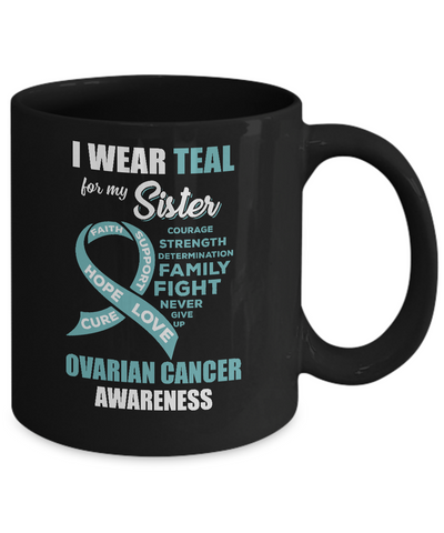 I Wear Teal For My Sister Ovarian Cancer Awareness Mug Coffee Mug | Teecentury.com