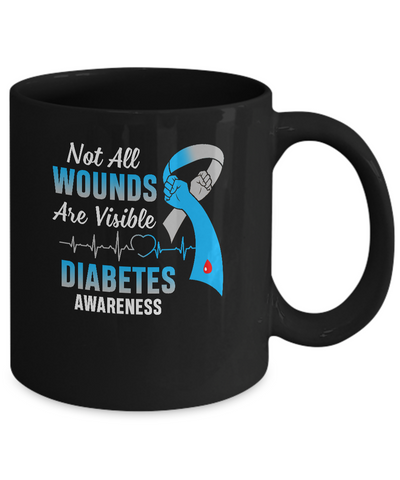 Diabetes Awareness Not All Wounds Are Visible Mug Coffee Mug | Teecentury.com