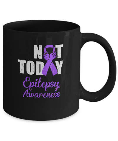 Support Epilepsy Awareness Purple Ribbon Not Today Mug Coffee Mug | Teecentury.com