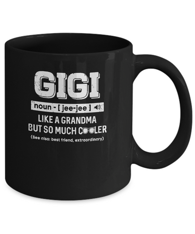 Gigi Like A Grandma Only Cooler Mothers Day Gift Mug Coffee Mug | Teecentury.com