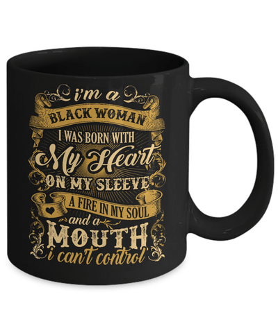 I Am A Black Woman I Was Born With My Heart On My Sleeve Mug Coffee Mug | Teecentury.com