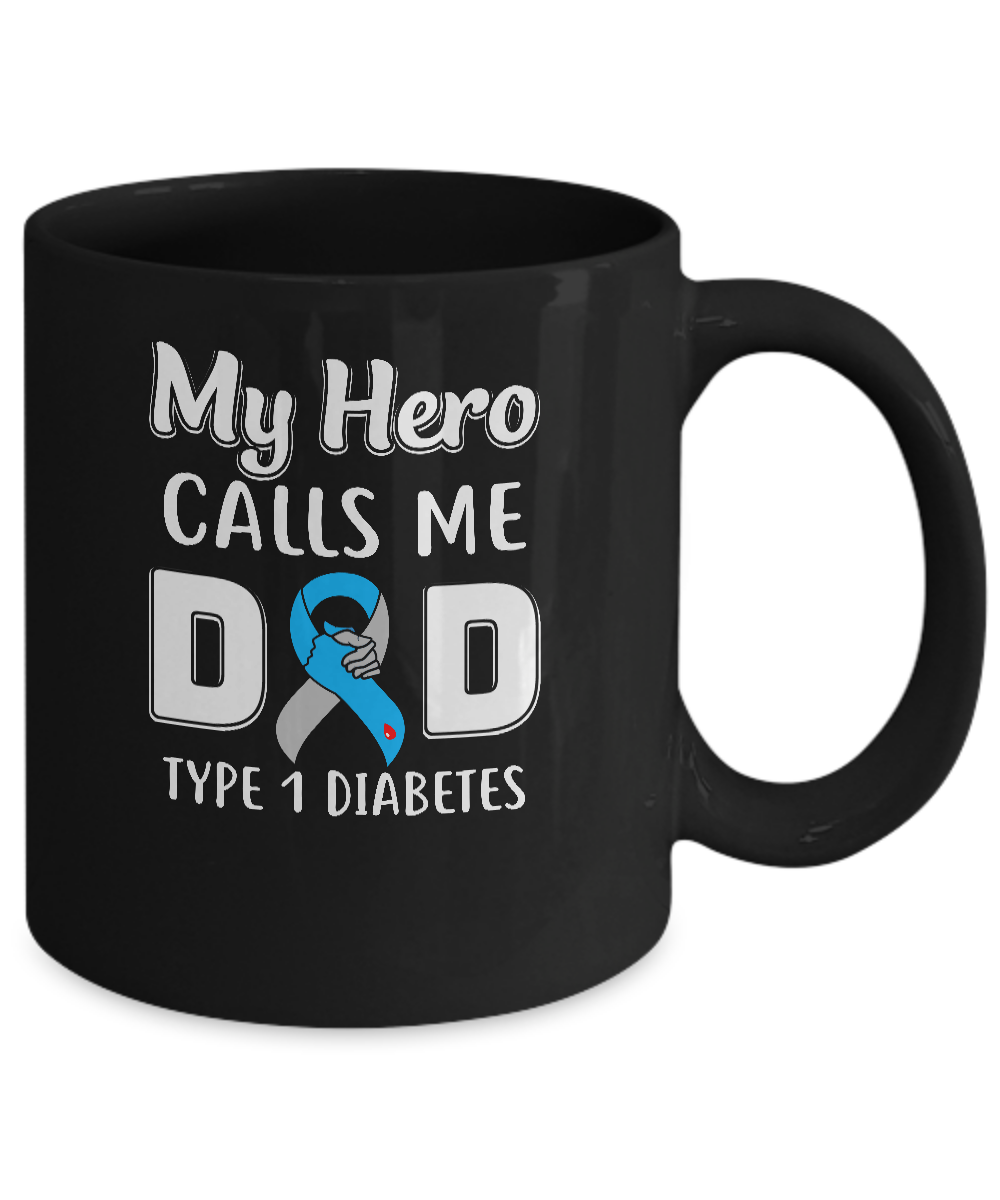Son Daughter My Hero Calls Me Dad T1D Type1 Diabetes Mug Coffee Mug | Teecentury.com