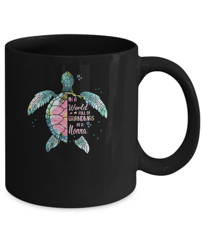 In A World Full Of Grandmas Be A Turtle Nonna Mothers Day Mug Coffee Mug | Teecentury.com