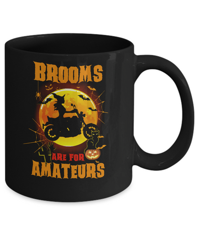 Brooms Are For Amateurs Funny Halloween Biker Mug Coffee Mug | Teecentury.com