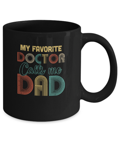 Vintage My Favorite Doctor Calls Me Dad Gifts Mug Coffee Mug | Teecentury.com