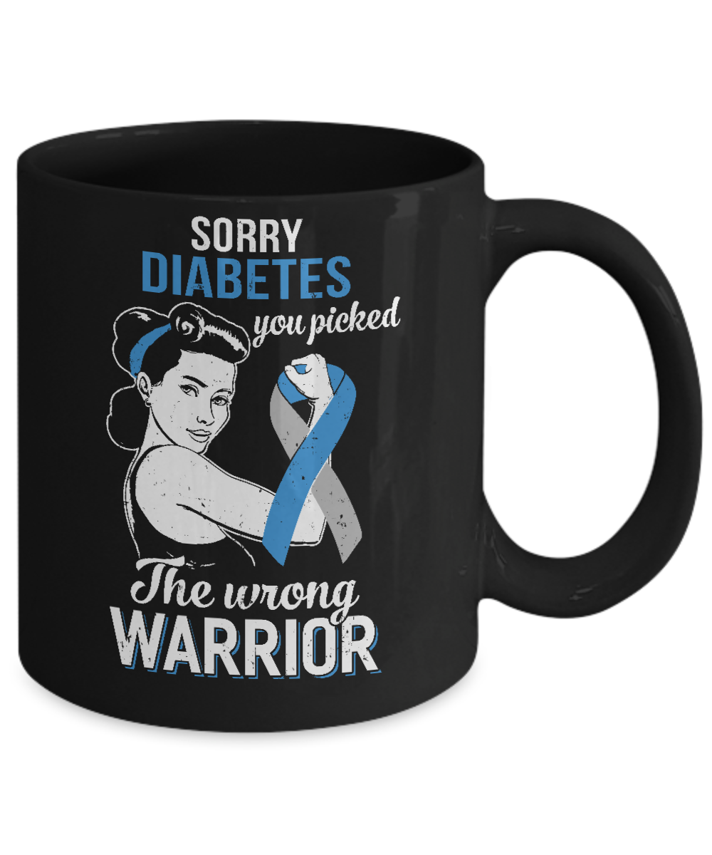 Sorry Diabetes You Picked The Wrong Warrior Diabetes Mug Coffee Mug | Teecentury.com