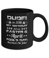 2018 Birthday Born On Easter & April Fool's Day Mug Coffee Mug | Teecentury.com