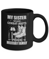 My Sister Wears Combat Boots Proud Military Family Mug Coffee Mug | Teecentury.com